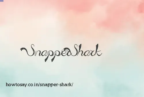 Snapper Shark
