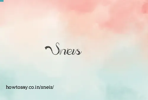 Sneis