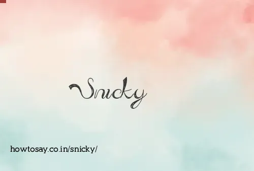Snicky