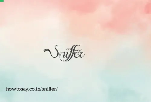 Sniffer