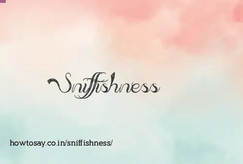 Sniffishness