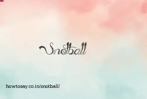 Snotball