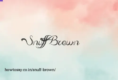 Snuff Brown