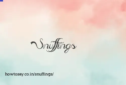 Snuffings