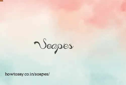 Soapes
