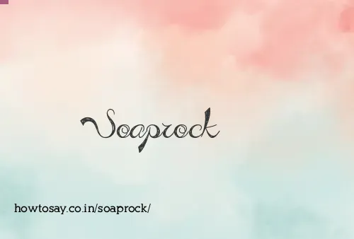 Soaprock