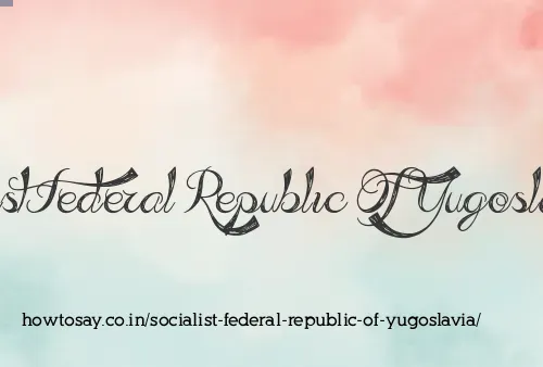 Socialist Federal Republic Of Yugoslavia