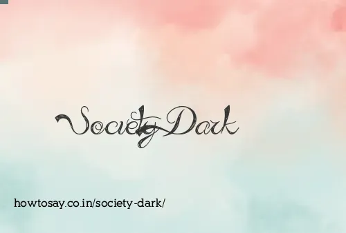 Society Dark