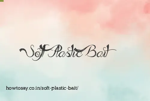 Soft Plastic Bait