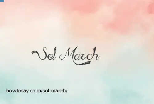 Sol March