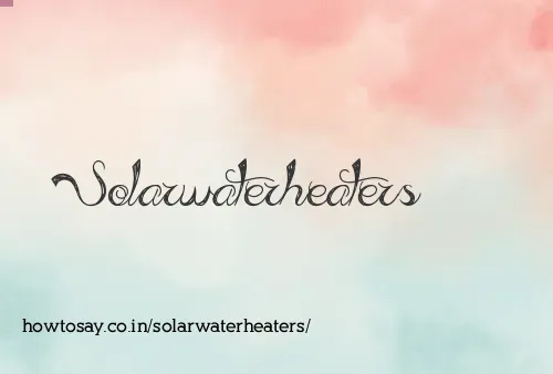 Solarwaterheaters