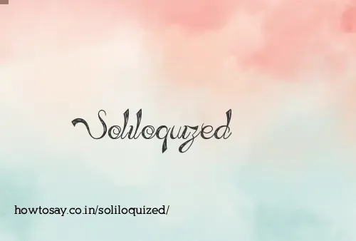 Soliloquized