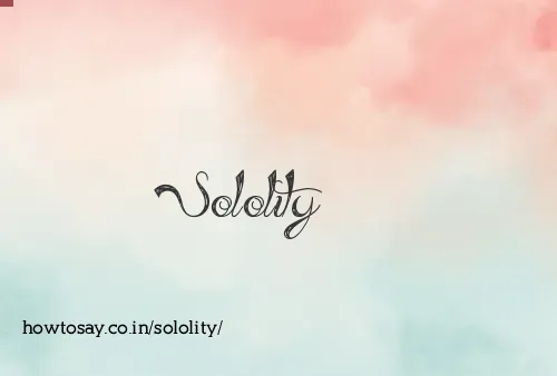 Sololity