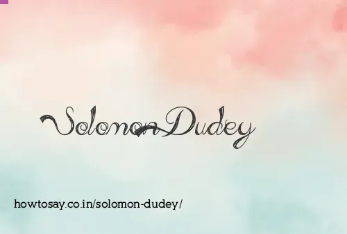 Solomon Dudey