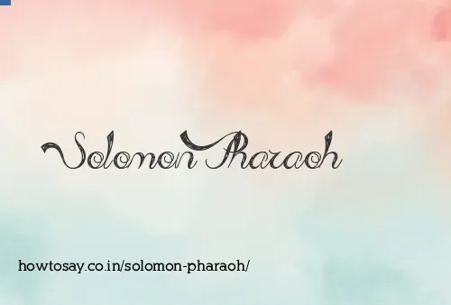 Solomon Pharaoh
