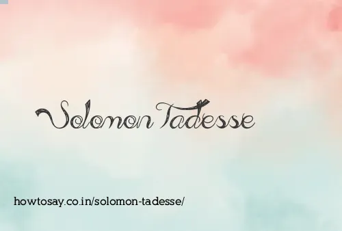 Solomon Tadesse