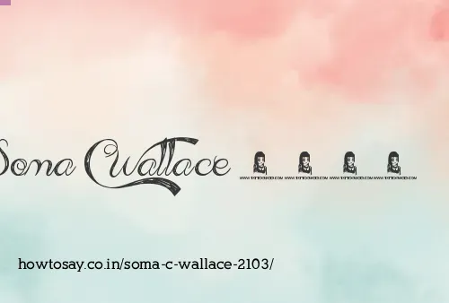 Soma C Wallace 2103