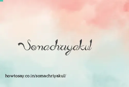 Somachriyakul