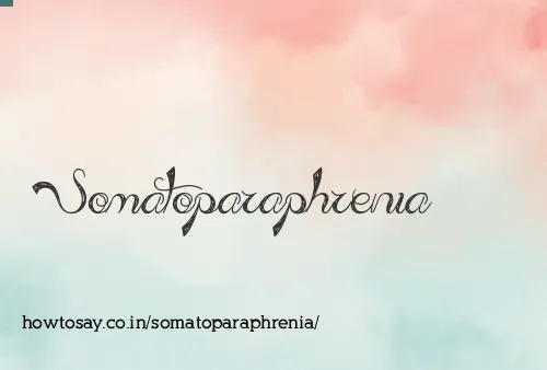 Somatoparaphrenia