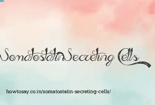 Somatostatin Secreting Cells