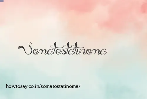 Somatostatinoma