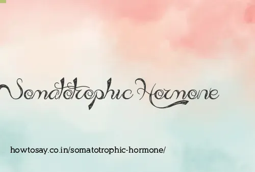 Somatotrophic Hormone