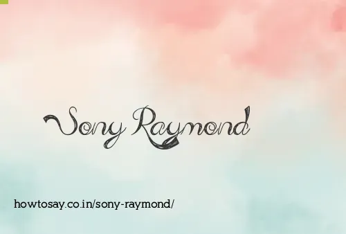 Sony Raymond