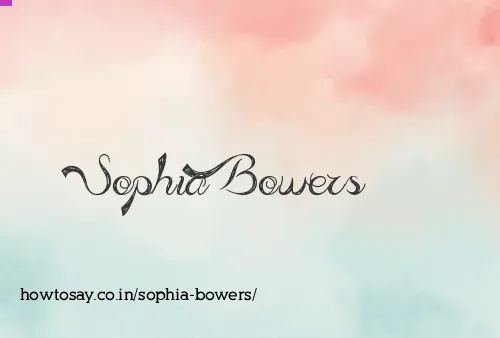 Sophia Bowers