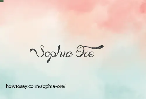 Sophia Ore