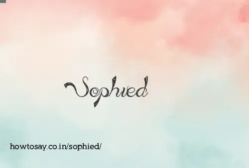 Sophied