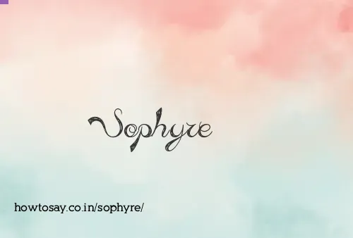 Sophyre