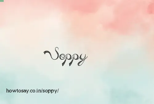 Soppy