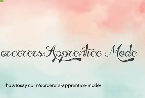 Sorcerers Apprentice Mode