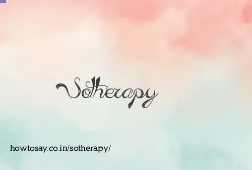 Sotherapy