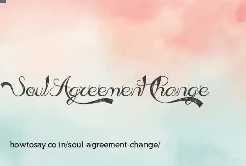 Soul Agreement Change