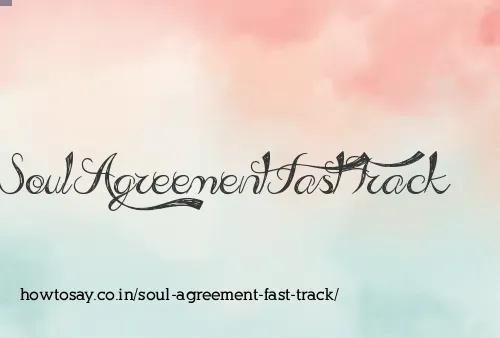 Soul Agreement Fast Track