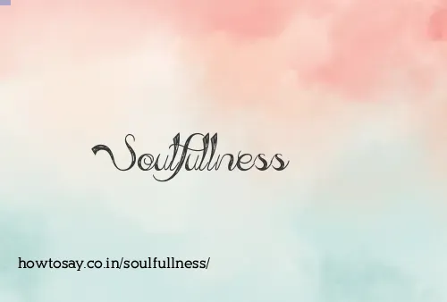 Soulfullness