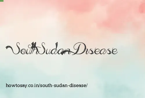 South Sudan Disease