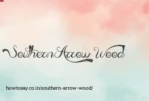 Southern Arrow Wood