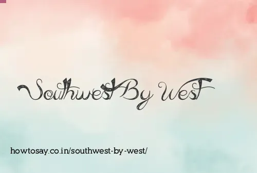 Southwest By West