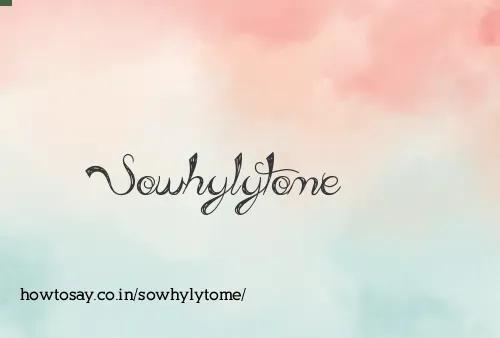 Sowhylytome