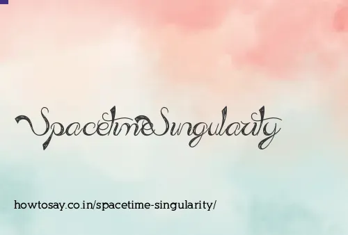 Spacetime Singularity