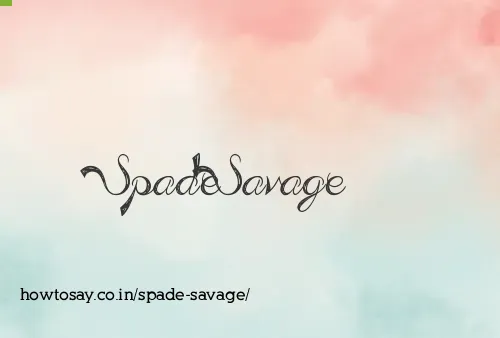 Spade Savage