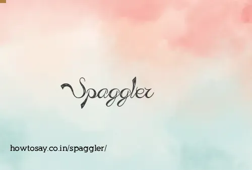Spaggler
