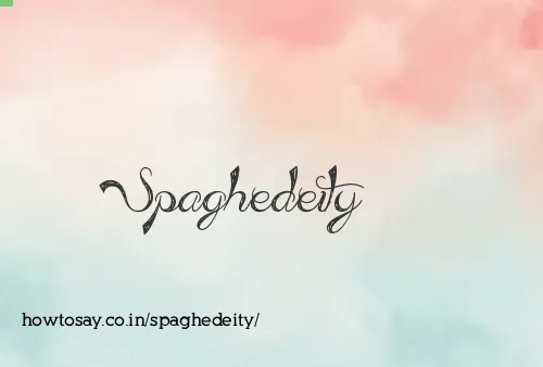 Spaghedeity