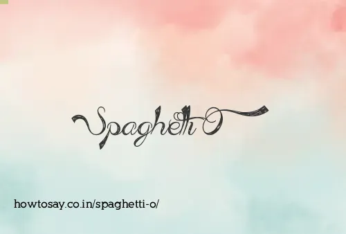 Spaghetti O