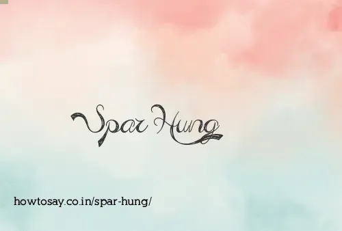 Spar Hung