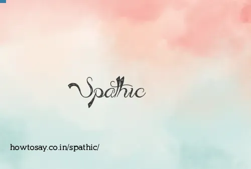 Spathic