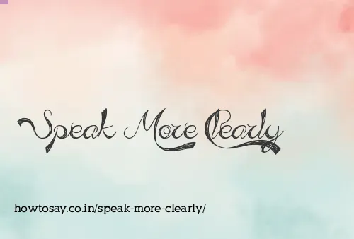 Speak More Clearly
