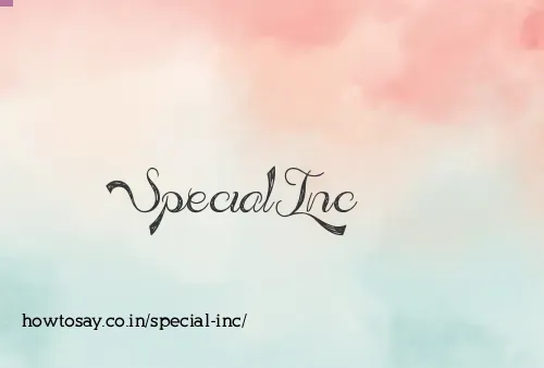 Special Inc